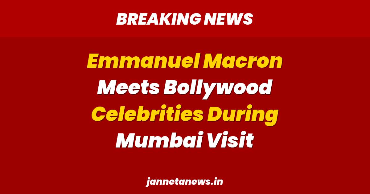 Emmanuel Macron Meets Bollywood Celebrities During Mumbai Visit